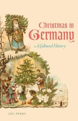 Vianoce v Nemecku: Kultúrne dejiny - Christmas in Germany: A Cultural History