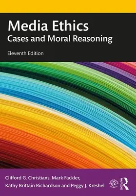 Mediálna etika: Mediálna komunikácia: prípady a morálne uvažovanie - Media Ethics: Cases and Moral Reasoning