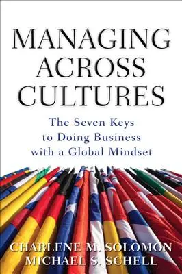 Riadenie naprieč kultúrami: 7 kľúčov k podnikaniu s globálnym myslením - Managing Across Cultures: The 7 Keys to Doing Business with a Global Mindset