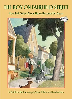 Chlapec z Fairfield Street: Seuss: Ako Ted Geisel vyrástol a stal sa doktorom Seussom - The Boy on Fairfield Street: How Ted Geisel Grew Up to Become Dr. Seuss