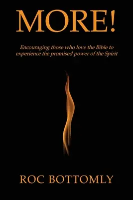 Viac! Povzbudenie tých, ktorí milujú Bibliu, aby zažili zasľúbenú moc Ducha - More!: Encouraging those who love the Bible to experience the promised power of the Spirit