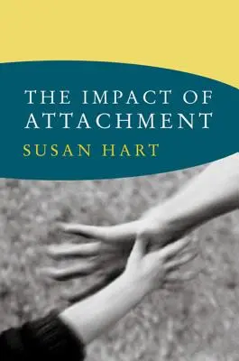Vplyv pripútanosti: Vývojová neuroafektívna psychológia - The Impact of Attachment: Developmental Neuroaffective Psychology