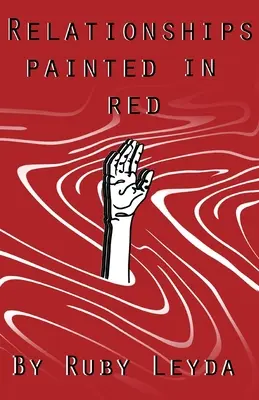Vzťahy namaľované na červeno: Lesbická kniha poézie o zlomení srdca - Relationships Painted In Red: A Lesbian Heartbreak Poetry Book