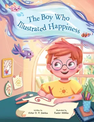 Chlapec, ktorý ilustroval šťastie - The Boy Who Illustrated Happiness