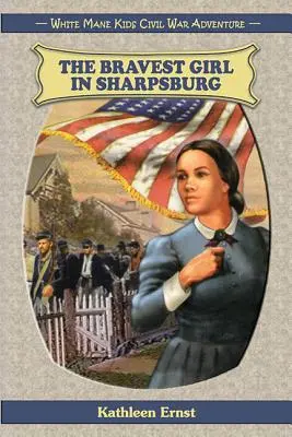 Najodvážnejšie dievča v Sharpsburgu - The Bravest Girl in Sharpsburg