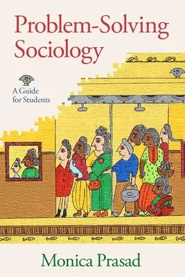 Sociológia riešenia problémov: Príručka pre študentov - Problem-Solving Sociology: A Guide for Students