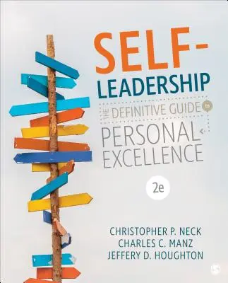 Self-Leadership: Definitívny sprievodca k osobnej dokonalosti - Self-Leadership: The Definitive Guide to Personal Excellence