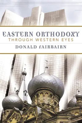 Východné pravoslávie očami Západu - Eastern Orthodoxy Through Western Eyes