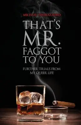 To je pre teba pán Buzík: Ďalšie pokusy z môjho homosexuálneho života - That's Mr. Faggot to You: Further Trials from My Queer Life