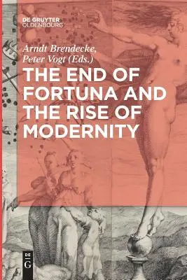 Koniec Fortuny a vzostup moderny - The End of Fortuna and the Rise of Modernity