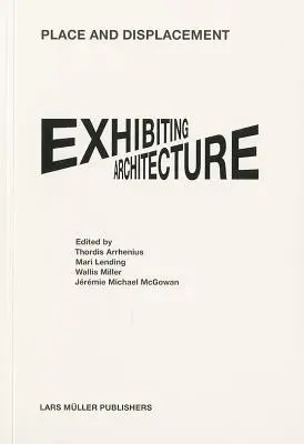 Miesto a premiestnenie Vystavovanie architektúry - Place and Displacement Exhibiting Architecture