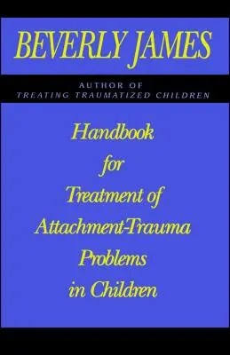 Príručka liečby problémov s pripútaním u detí - Handbook for Treatment of Attachment Problems in Children