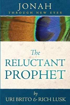 Váhavý prorok: Jonáš v nových očiach - The Reluctant Prophet: Jonah Through New Eyes