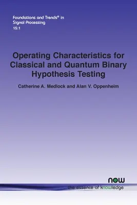 Prevádzkové charakteristiky pre testovanie klasických a kvantových binárnych hypotéz - Operating Characteristics for Classical and Quantum Binary Hypothesis Testing