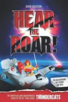 Počuť rev: Vydajte sa na cestu do sveta a pozrite sa, čo sa deje s ThunderCats: Roar Roar: Neoficiálny a neautorizovaný sprievodca ThunderCats - Hear the Roar: The Unofficial and Unauthorised Guide to ThunderCats