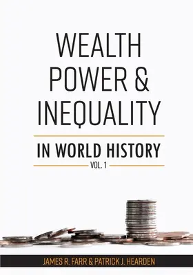 Bohatstvo, moc a nerovnosť vo svetových dejinách 1. zväzok - Wealth, Power and Inequality in World History Vol. 1
