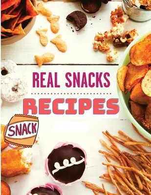Kuchárska kniha zdravého občerstvenia vrátane receptov na občerstvenie - The Healthy Snack Cookbook including Snacks Recipes