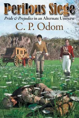 Nebezpečné obliehanie: Pýcha a predsudok v alternatívnom svete - Perilous Siege: Pride & Prejudice in an Alternate Universe
