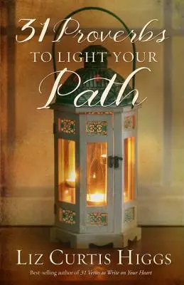 31 prísloví, ktoré vám osvetlia cestu - 31 Proverbs to Light Your Path