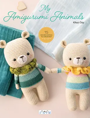 Sladké háčkované zvieratká: 15 krásnych Amigurunmi vzorov na háčkovanie - Sweet Crochet Animals: 15 Lovely Amigurunmi Designs to Crochet
