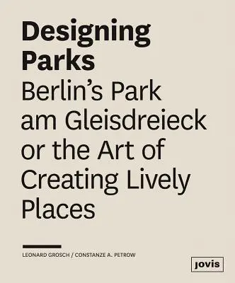 Navrhovanie parkov: berlínsky park Am Gleisdreieck alebo umenie vytvárať živé miesta - Designing Parks: Berlin's Park Am Gleisdreieck or the Art of Creating Lively Places