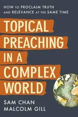 Aktuálne kázanie v zložitom svete: Ako hlásať pravdu a aktuálnosť zároveň - Topical Preaching in a Complex World: How to Proclaim Truth and Relevance at the Same Time