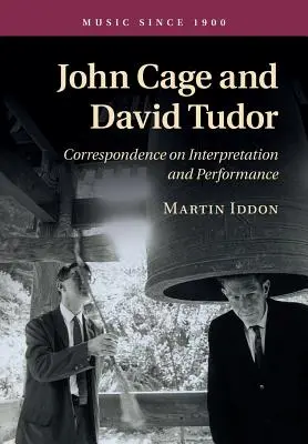 John Cage a David Tudor: Korešpondencia o interpretácii a interpretácii - John Cage and David Tudor: Correspondence on Interpretation and Performance
