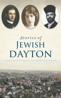 Príbehy židovskej komunity v Daytone - Stories of Jewish Dayton