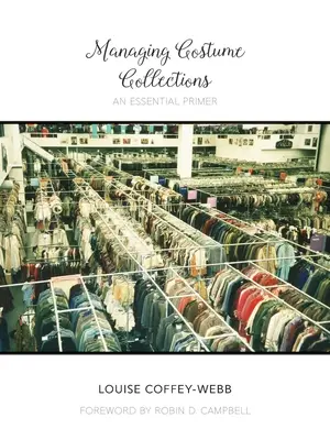 Správa zbierok kostýmov: Základná učebnica - Managing Costume Collections: An Essential Primer