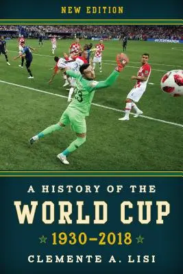 História majstrovstiev sveta vo futbale: 1930-2018, nové vydanie - A History of the World Cup: 1930-2018, New Edition