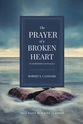 Modlitba zlomeného srdca: Výklad Žalmu 51 - kniha z pera autorky Srdce v srdci. - The Prayer of a Broken Heart: An Exposition of Psalm 51