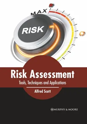 Hodnotenie rizík: Nástroje, techniky a aplikácie - Risk Assessment: Tools, Techniques and Applications