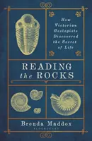 Čítanie hornín - Ako viktoriánski geológovia objavili tajomstvo života - Reading the Rocks - How Victorian Geologists Discovered the Secret of Life