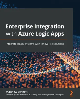 Podniková integrácia s Azure Logic Apps: Integrácia starších systémov s inovatívnymi riešeniami - Enterprise Integration with Azure Logic Apps: Integrate legacy systems with innovative solutions