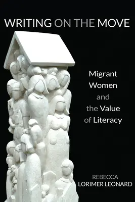 Písanie v pohybe: Migrantky a hodnota gramotnosti - Writing on the Move: Migrant Women and the Value of Literacy