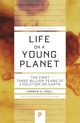 Život na mladej planéte: Prvé tri miliardy rokov evolúcie na Zemi - aktualizované vydanie - Life on a Young Planet: The First Three Billion Years of Evolution on Earth - Updated Edition
