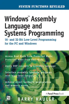 Windows Assembly Language and Systems Programming: 16- a 32-bitové nízkoúrovňové programovanie pre PC a Windows - Windows Assembly Language and Systems Programming: 16- And 32-Bit Low-Level Programming for the PC and Windows