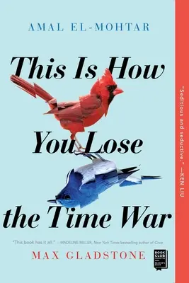 Takto sa prehráva vojna s časom - This Is How You Lose the Time War
