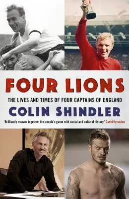 Štyri levy: Životy a časy štyroch anglických kapitánov - Four Lions: The Lives and Times of Four Captains of England