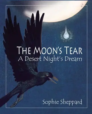 Mesačná slza: Sen púštnej noci - The Moon's Tear: A Desert Night's Dream