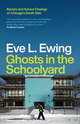 Prízraky na školskom dvore: Rasizmus a zatváranie škôl v južnej časti Chicaga - Ghosts in the Schoolyard: Racism and School Closings on Chicago's South Side
