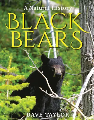 Čierne medvede: Prírodoveda o medveďoch - Black Bears: A Natural History