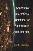 Koncepcie medzinárodných vzťahov pre študentov a iných šikovných ľudí - Concepts of International Relations, for Students and Other Smarties