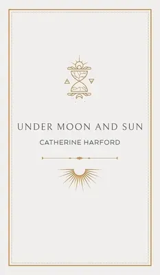 Pod mesiacom a slnkom: Zbierka básní - Under Moon and Sun: A Collection of Poems