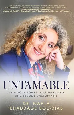 Neskrotný: Vydajte sa na cestu k moci, žite bez strachu a staňte sa nezastaviteľnými - Untamable: Claim Your Power, Live Fearlessly, and Become Unstoppable