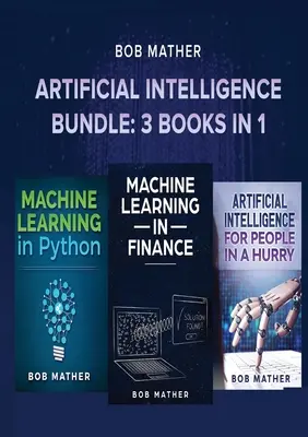 Balíček pre umelú inteligenciu: 3 knihy v 1 - Artificial Intelligence Bundle: 3 Books in 1
