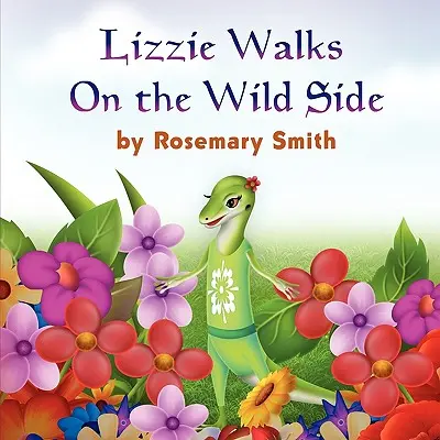 Príbehy jašterice: Lizzie Walks On the Wild Side - Lizard Tales: Lizzie Walks On the Wild Side
