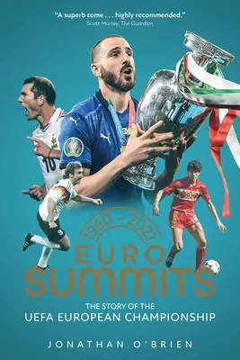 Euro Summits - Príbeh majstrovstiev Európy UEFA 1960 až 2021 - Euro Summits - The Story of the UEFA European Championships 1960 to 2021