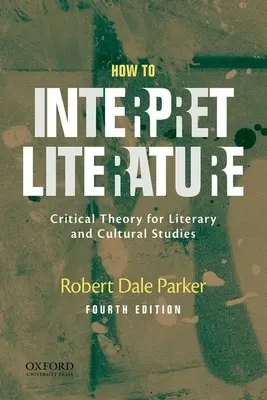 Ako interpretovať literatúru: Kritická teória pre literárnu a kultúrnu vedu - How to Interpret Literature: Critical Theory for Literary and Cultural Studies