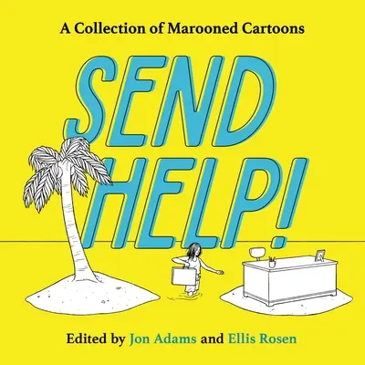 Odoslať pomoc!: Zbierka karikatúr o stroskotancoch - Send Help!: A Collection of Marooned Cartoons